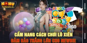 Cẩm Nang Cách Chơi Lô Xiên Đảm Bảo Thắng Lớn Cho Newbie