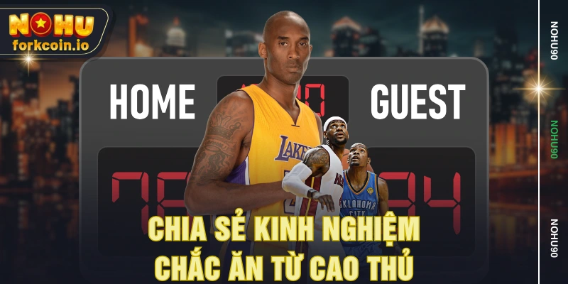 Chia sẻ kinh nghiệm chắc ăn từ cao thủ Chia sẻ kinh nghiệm chắc ăn từ cao thủ