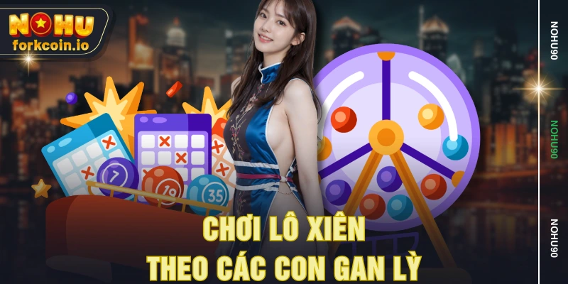 Chơi lô xiên theo các con gan lỳ