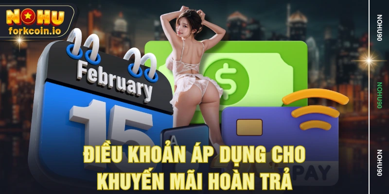 Điều khoản áp dụng cho khuyến mãi hoàn trả