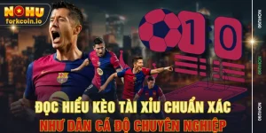 Đọc Hiểu Kèo Tài Xỉu Chuẩn Xác Như Dân Cá Độ Chuyên Nghiệp