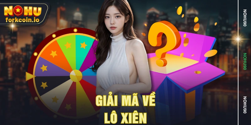 Giải mã về lô xiên