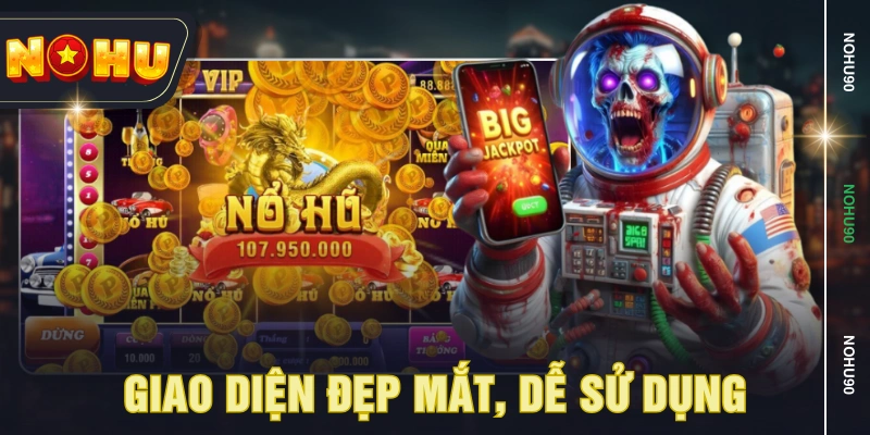 Giao diện đẹp mắt, dễ sử dụng Giao diện đẹp mắt, dễ sử dụng