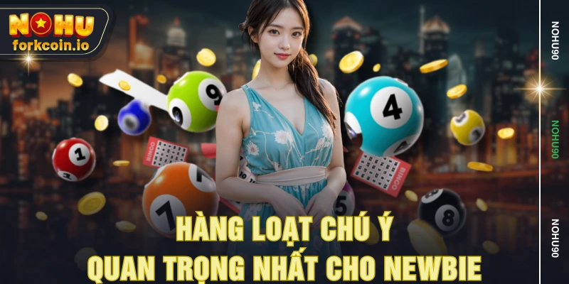 Hàng loạt chú ý quan trọng nhất cho newbie Hàng loạt chú ý quan trọng nhất cho newbie