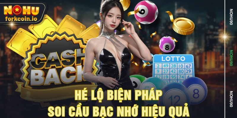 Hé lộ biện pháp soi cầu bạc nhớ hiệu quả Hé lộ biện pháp soi cầu bạc nhớ hiệu quả