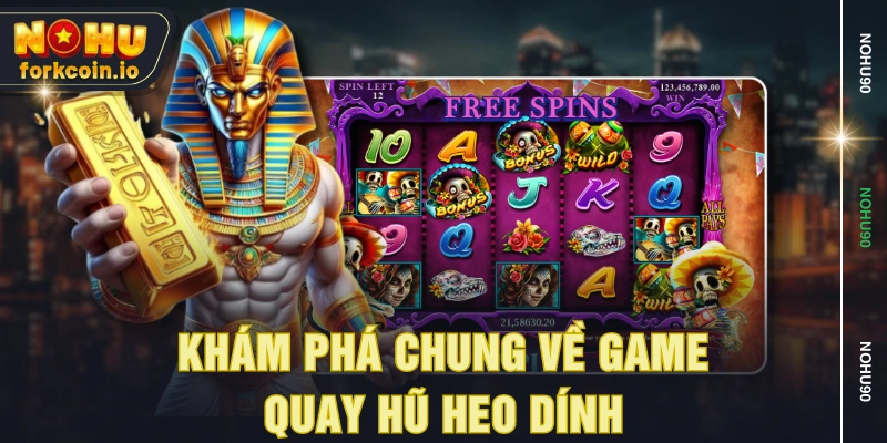 Khám phá chung về game quay hũ heo dính