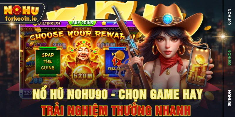 Nổ Hũ NOHU90 - Chọn Game Hay, Trải Nghiệm Thưởng Nhanh Nổ Hũ NOHU90 - Chọn Game Hay, Trải Nghiệm Thưởng Nhanh