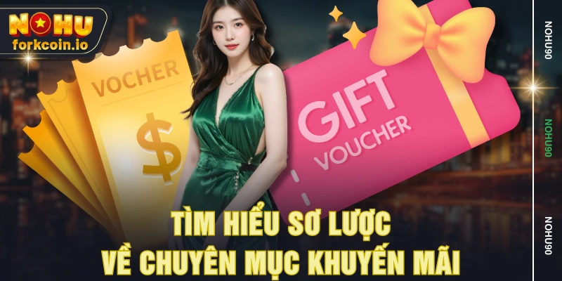 Tìm hiểu sơ lược về chuyên mục khuyến mãi