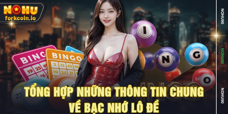 Tổng hợp những thông tin chung về bạc nhớ lô đề Tổng hợp những thông tin chung về bạc nhớ lô đề