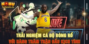 Trải Nghiệm Cá Độ Bóng Rổ Với Hàng Trăm Trận Đấu Kịch Tính