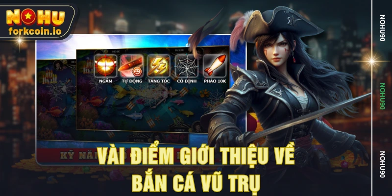 Vài điểm giới thiệu về Bắn Cá Vũ Trụ Vài điểm giới thiệu về Bắn Cá Vũ Trụ